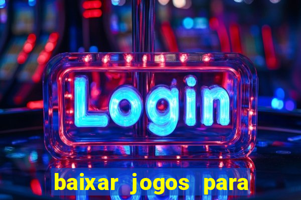 baixar jogos para ganhar dinheiro